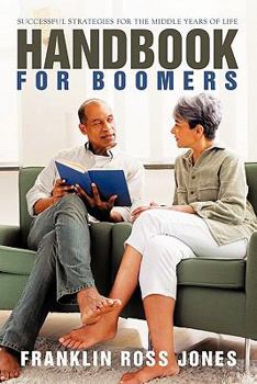 Paperback Handbook for Boomers: Successful Strategies for the Middle Years of Life Book