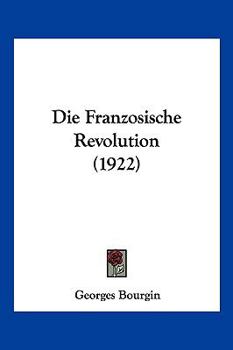 Paperback Die Franzosische Revolution (1922) [German] Book