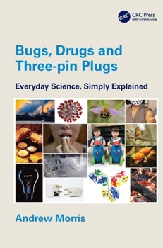 Paperback Bugs, Drugs and Three-Pin Plugs: Everyday Science, Simply Explained Book