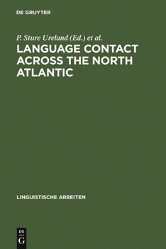 Hardcover Language Contact Across the North Atlantic: Proceedings of the Working Groups Held at the University College, Galway (Ireland), 1992 and the Universit Book