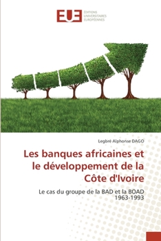 Paperback Les banques africaines et le développement de la Côte d'Ivoire [French] Book