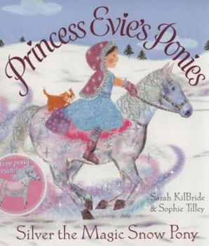 Paperback Princess Evie's Ponies: Silver the Magic Snow Pony Book