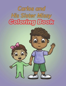 Carlos and His Sister Missy Coloring Book