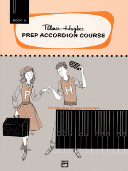 Paperback Palmer-Hughes Prep Accordion Course, Bk 1B: For Individual or Class Instruction (Palmer-Hughes Accordion Course, Bk 1B) Book