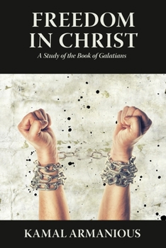 Paperback Freedom in Christ: A Study of the Book of Galatians Book