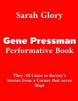Paperback Gene Pressman Performative Book: They All Came to Barney's Stories from a Corner that never Slept Book