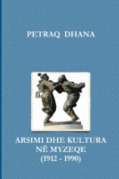 Paperback Arsimi Dhe Kultura Në Myzeqe (1912 - 1990) [Albanian] Book