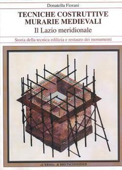 Tecniche Costruttive Murarie Medievali: Il Lazio Meridionale