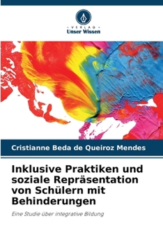 Paperback Inklusive Praktiken und soziale Repräsentation von Schülern mit Behinderungen [German] Book