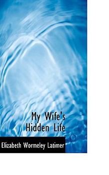 Paperback My Wife's Hidden Life Book