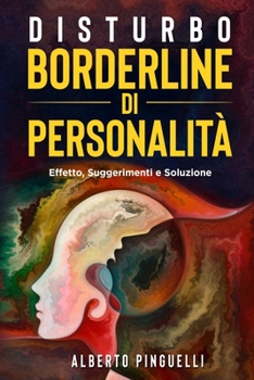 Paperback Disturbo Borderline Di Personalità: effetto, suggerimenti e soluzione [Italian] Book