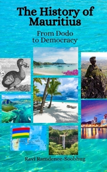 Paperback The History of Mauritius: From Dodo to Democracy Book