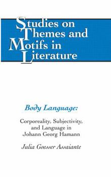 Hardcover Body Language: Corporeality, Subjectivity, and Language in Johann Georg Hamann Book