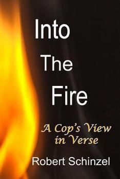Into The Fire: A Cop’s View in Verse