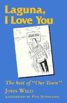 Paperback Laguna, I Love You: The Best of "Our Town" Book