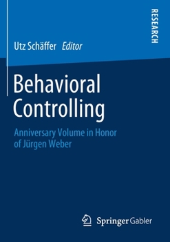 Paperback Behavioral Controlling: Anniversary Volume in Honor of Jürgen Weber Book