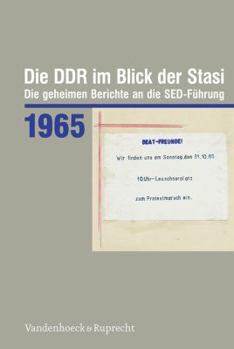 Hardcover Die Ddr Im Blick Der Stasi 1965: Die Geheimen Berichte an Die Sed-Fuhrung [German] Book