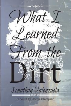Paperback What I Learned From the Dirt Book