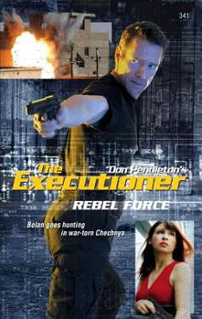 Rebel Force (Mack Bolan The Executioner #341) - Book #341 of the Mack Bolan the Executioner