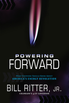 Paperback Powering Forward: What Everyone Should Know about America's Energy Revolution Book