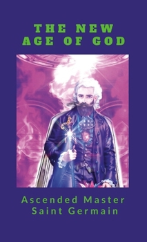 Paperback Ascended Master Saint Germain: The New Age of God Book