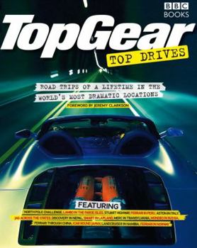 Paperback Top Gear Top Drives: Road Trips of a Lifetime in the World's Most Dramatic Locations Book