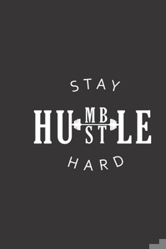 Paperback stay humble hustle hard: small lined Weightlifting Fitness quotes Notebook / Travel Journal to write in (6'' x 9'') 120 pages Book