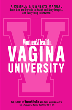 Paperback Women's Health Vagina University: A Complete Owner's Manual from Sex and Periods to Health and Body Image--And Everything in Between Book