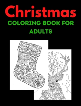 Paperback Christmas Coloring Book For Adults: A Festive Christmas Coloring Book for Adults Book