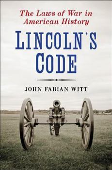 Hardcover Lincoln's Code: The Laws of War in American History Book