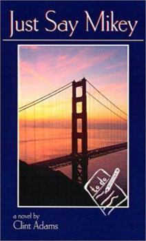Paperback Just Say Mikey Book