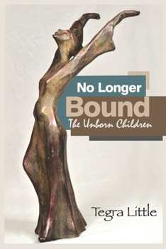 Paperback No Longer Bound: The Unborn Children Book