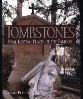 Hardcover Tombstones: Final Resting Places of the Famous Book