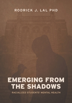 Paperback Emerging from the Shadows: Racialized Students' Mental Health Book