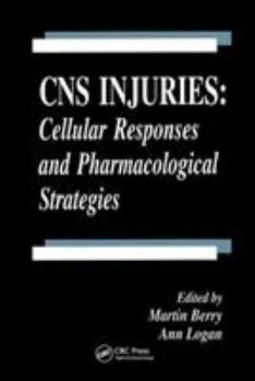 CNS Injuries: Cellular Responses and Pharmacological Strategies (Pharmacology & Toxicology (Crc Pr))