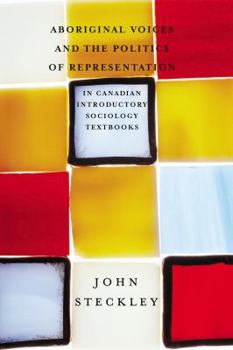 Paperback Aborignal Voices and the Politics of Representation in Canadian Introductory Sociology Textbooks Book