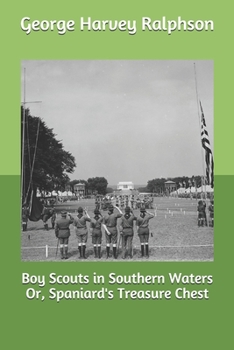 The Boy Scouts in Southern Waters; or, Spaniard's Treasure Chest - Book #16 of the Boy Scouts