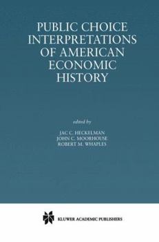 Hardcover Public Choice Interpretations of American Economic History Book