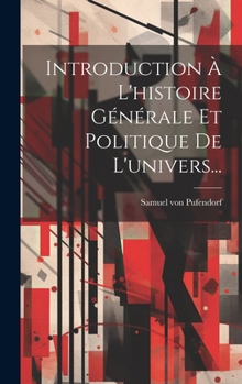 Hardcover Introduction À L'histoire Générale Et Politique De L'univers... [French] Book