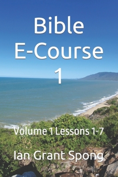 Paperback Bible E-Course 1: Volume 1 Lessons 1-7 Book