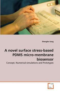 Paperback A novel surface stress-based PDMS micro-membrane biosensor Book