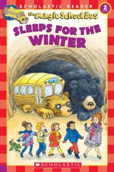 The Magic School Bus Sleeps For The Winter (MSB Science Reader, Level 2) - Book  of the Magic School Bus Science Readers