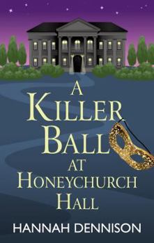 A Killer Ball at Honeychurch Hall - Book #3 of the Honeychurch Hall Mystery