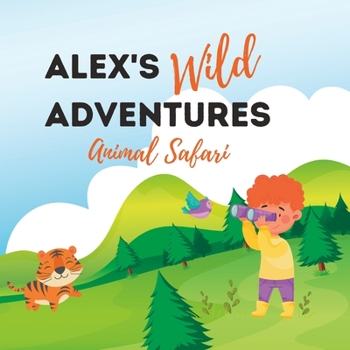 Alex's Wild Adventures: Animal Safari