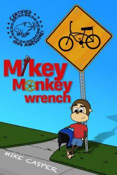 Paperback Mikey Monkeywrench: This monkey boy has a brand-new set of wheels! Book