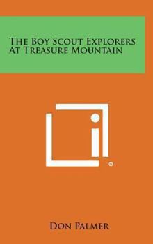 The Boy Scout Explorers At Treasure Mountain - Book #2 of the Boy Scout Explorers