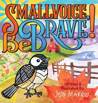 Hardcover Smallvoice, Be Brave! Book