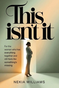 Paperback This Isn't It: For the Woman Who Has Everything Together and Still Feels Like Something's Missing Book