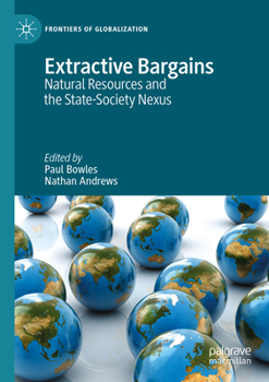 Paperback Extractive Bargains: Natural Resources and the State-Society Nexus Book