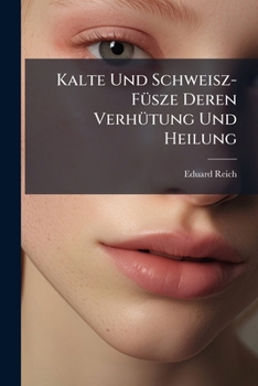 Paperback Kalte Und Schweisz-Füsze Deren Verhütung Und Heilung [German] Book
